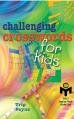 Challenging Crosswords for Kids