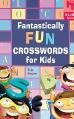 Fantastically Fun Crosswords for Kids