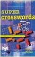 Super Crosswords for Kids